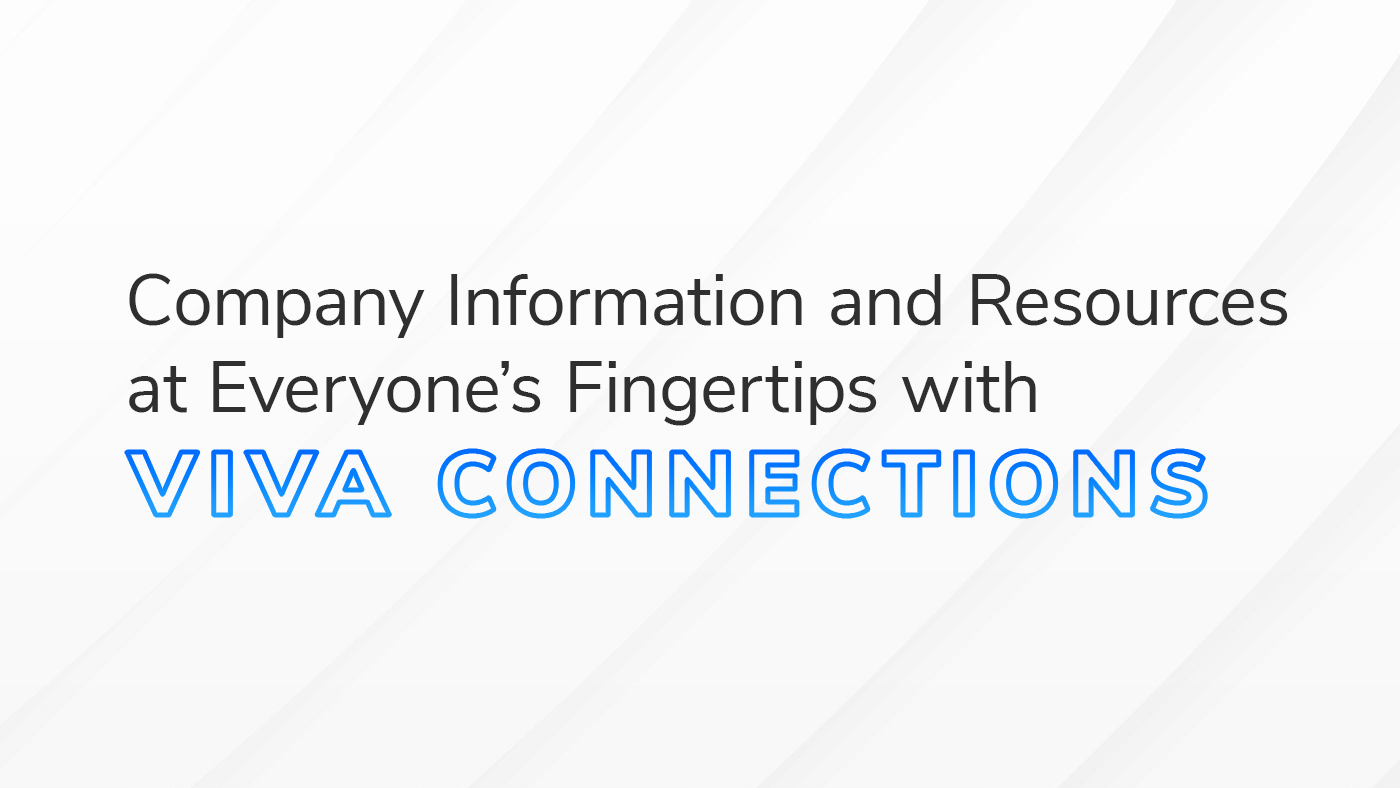 The text "Company Information and Resources at Everyone's Fingertips with Viva Connections" overlaid on a white and grey background.