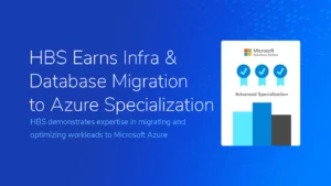 HBS Earns Infra and Database Migration to Azure Specialization from Microsoft