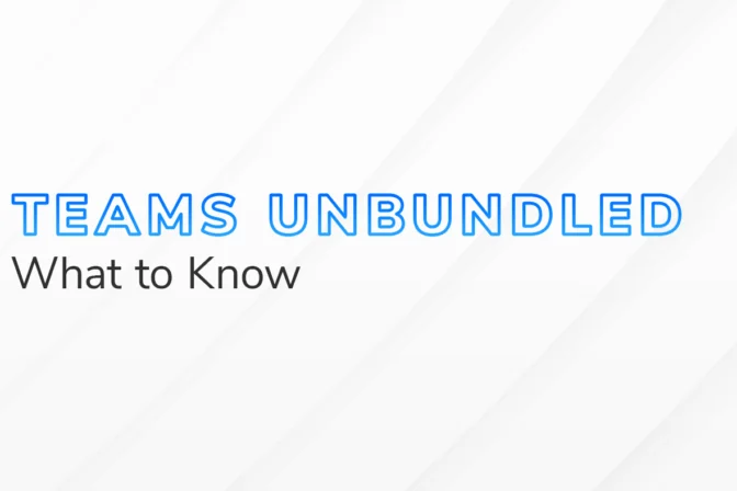 The text “Teams Unbundled What to Know” on a white and grey textured background.