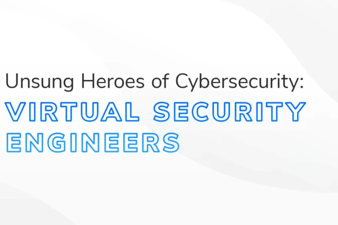 The text “Unsung Heroes of Cybersecurity: Virtual Security Engineers” overlaid on a white and grey textured background.