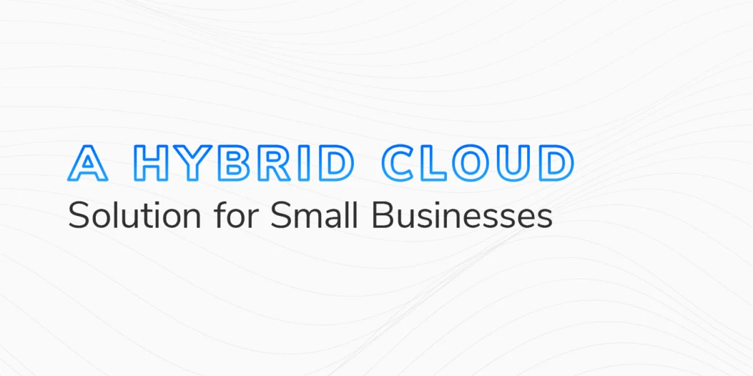 The text "A Hybrid Cloud Solution for Small Businesses" overlaid on a white and grey textured background.