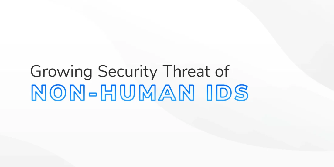 The text "Growing Security Threat of Non-Human IDs" on a white and grey textured background.