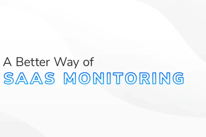 The text "A Better Way of SaaS Monitoring" on a white and grey textured background.