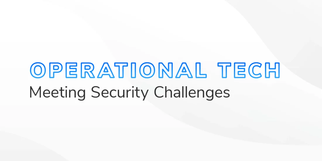 The text "Operational Tech Meeting Security Challenges" on a white and grey textured background.