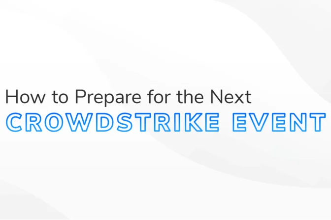 The text "How to Prepare for the Next CrowdStrike event" on a white and grey textured background.