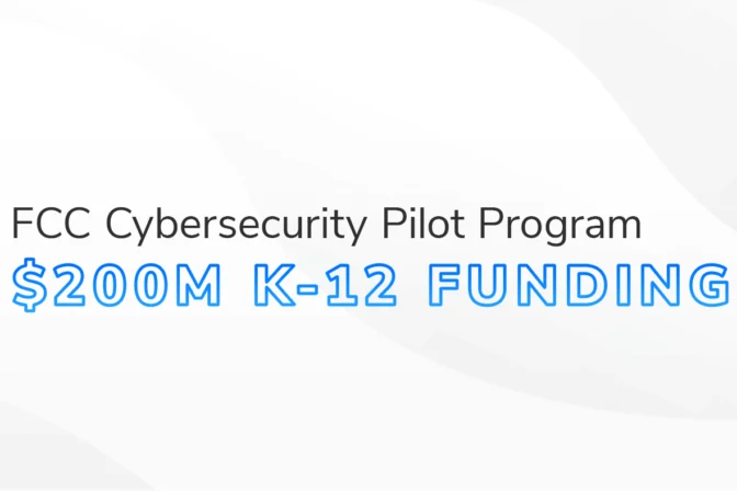 The text "FCC Cybersecurity Pilot Program $200M K-12 Funding" on a white and grey textured background.