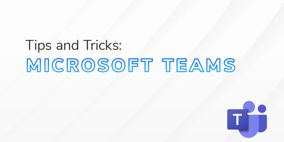 The text: "Tips and Tricks: Microsoft Teams" on a white and grey textured background. The Microsoft Teams logo is in the bottom right of the image.
