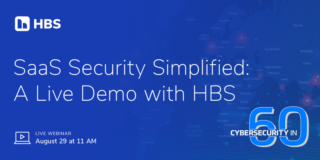 SaaS Security Simplified: A Live Demo with HBS