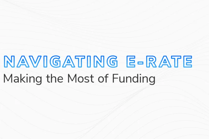 The text "Navigating E-Rate Making the Most of Funding" on a white and grey textured background.