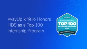 WayUp x Yello Honors HBS as a Top 100 Internship Program in the US