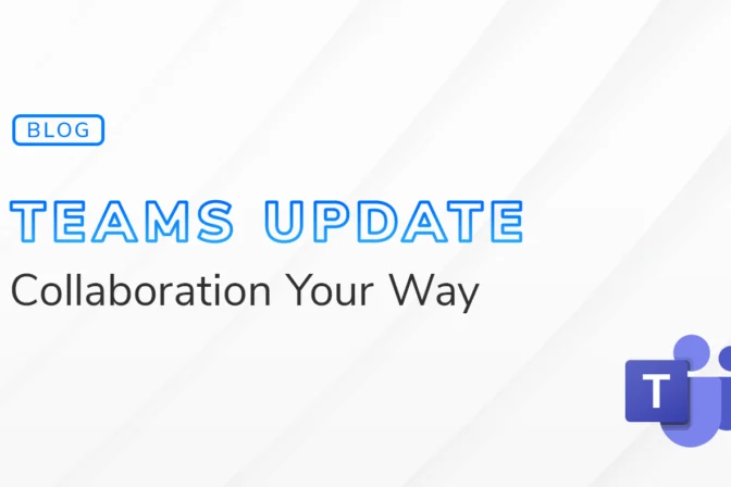 Graphic for a blog post titled 'Your Most Efficient Workspace Yet: What’s New in the Teams Update' The design features bold blue text for 'Teams Update' and smaller black text for 'Collaboration Your Way' against a light, gradient background. The Microsoft Teams logo is positioned in the lower right corner.