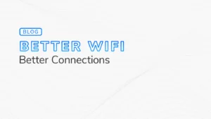 Guest Wifi hero image with the text "Better Wifi Better Connections" on a white and grey textured background. There is a blog indicator text in the upper left.