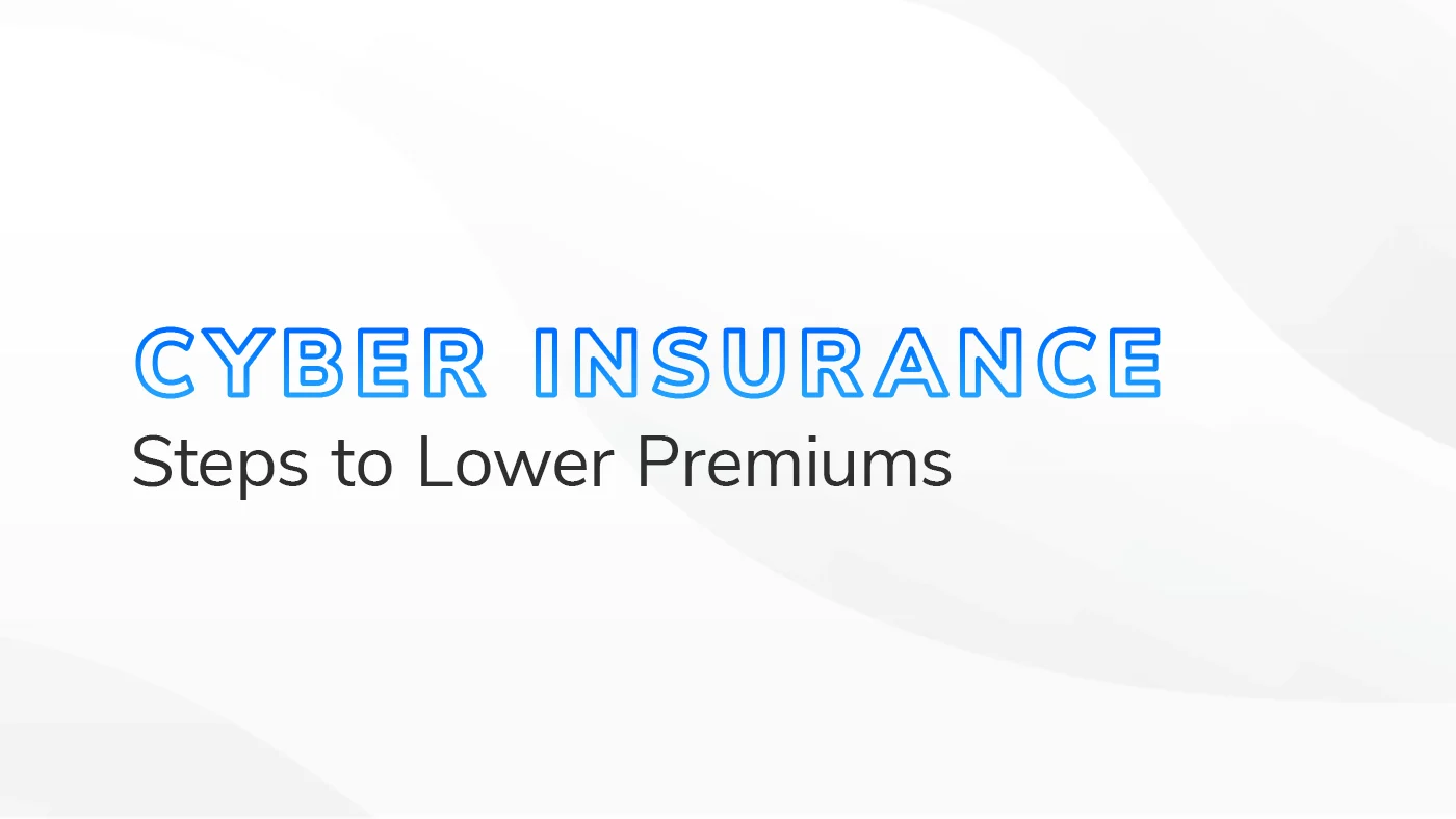 The text "Cyber Insurance Steps to Lower Premiums" on a white and grey textured background.