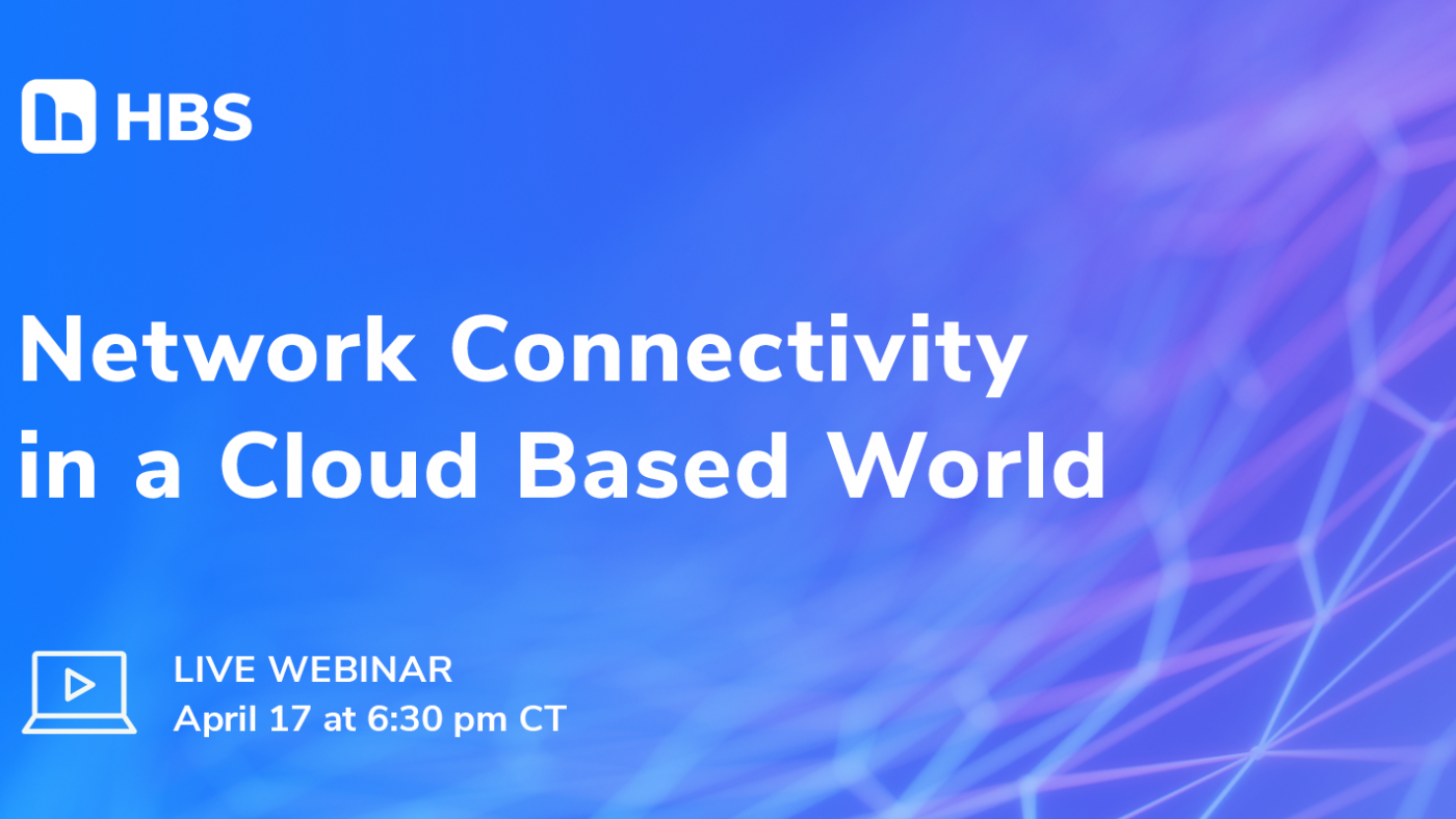 Network Connectivity in a Cloud Based World Webinar Graphic