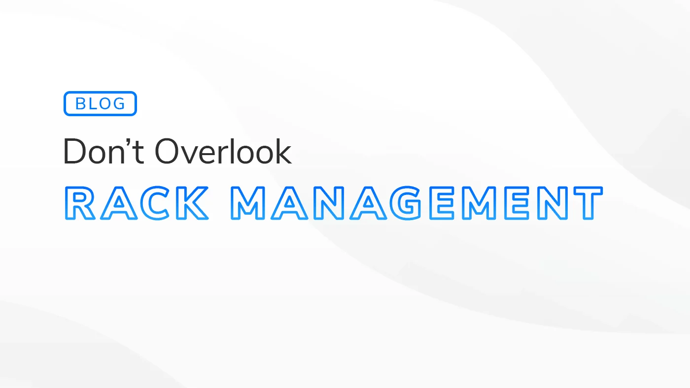 Hero image with the text 'Don’t Overlook Rack Management' highlighting the importance of organized server rack management.