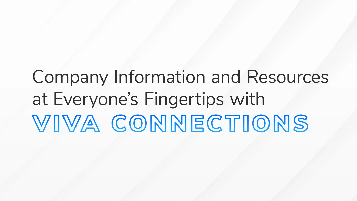 The text "Company Information and Resources at Everyone's Fingertips with Viva Connections" overlaid on a white and grey background.